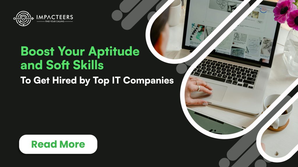 Boost your Aptitude and Soft Skills to get hired by top IT companies