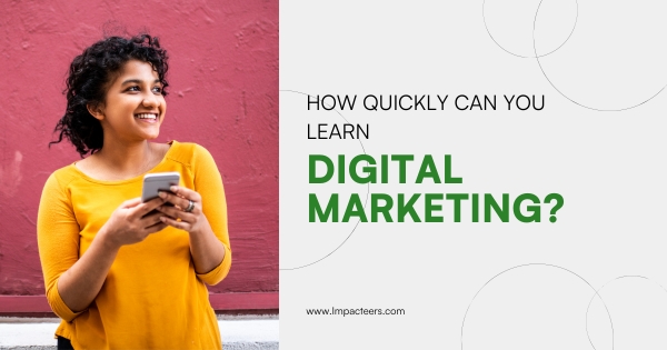how quickly learn in digital marketing